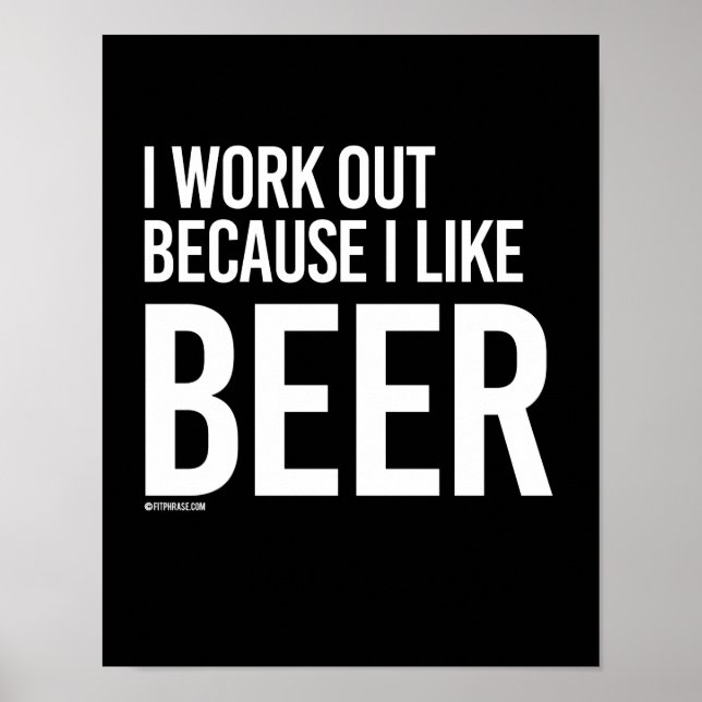 I work out because I like BEER -   - Gym Humour -. Poster (Front)