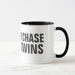 I work out just kidding I chase twins Mug