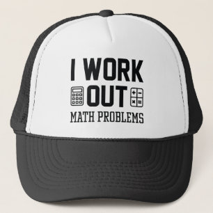 I Work Out Math Problems Trucker Hat