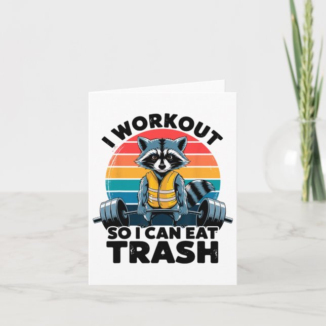 I Work Out So I Can Eat Garbage Funny Racoon Worko Card (Front)