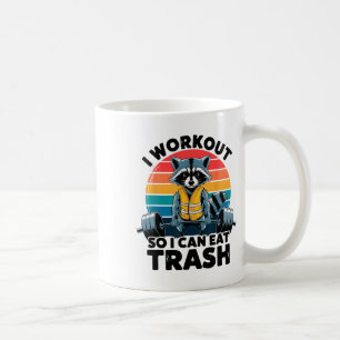 I Work Out So I Can Eat Garbage Funny Racoon Worko Coffee Mug