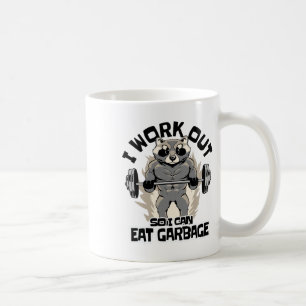 I Work Out So I Can Eat Garbage Raccoon Fitness Mu Coffee Mug