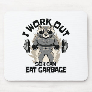 I Work Out So I Can Eat Garbage Raccoon Fitness Mu Mouse Pad