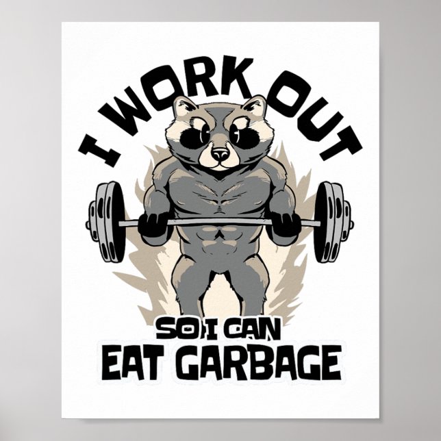 I Work Out So I Can Eat Garbage Raccoon Fitness Mu Poster (Front)