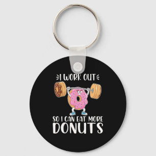 I Work Out So I Can Eat More Donuts - Workout Love Keychain