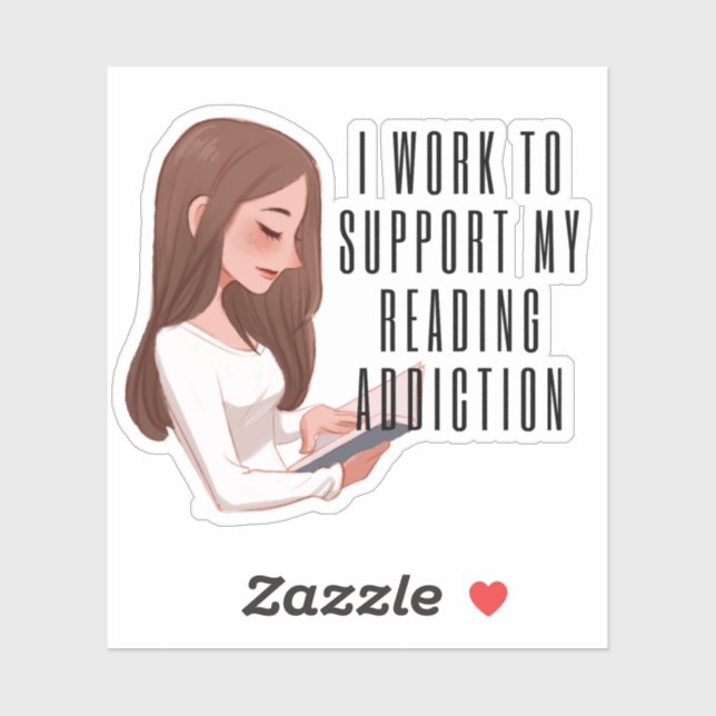 I work to support my reading addiction (Sheet)