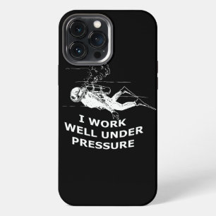 I Work Well Under Pressure (Scuba Diving) iPhone 13 Pro Max Case