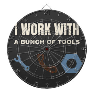 I Work With a Bunch of Tools — Dartboard