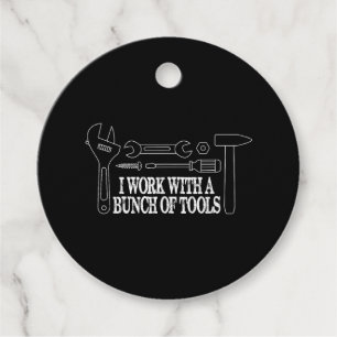 I work with a bunch of tools - Funny Construction Favour Tags