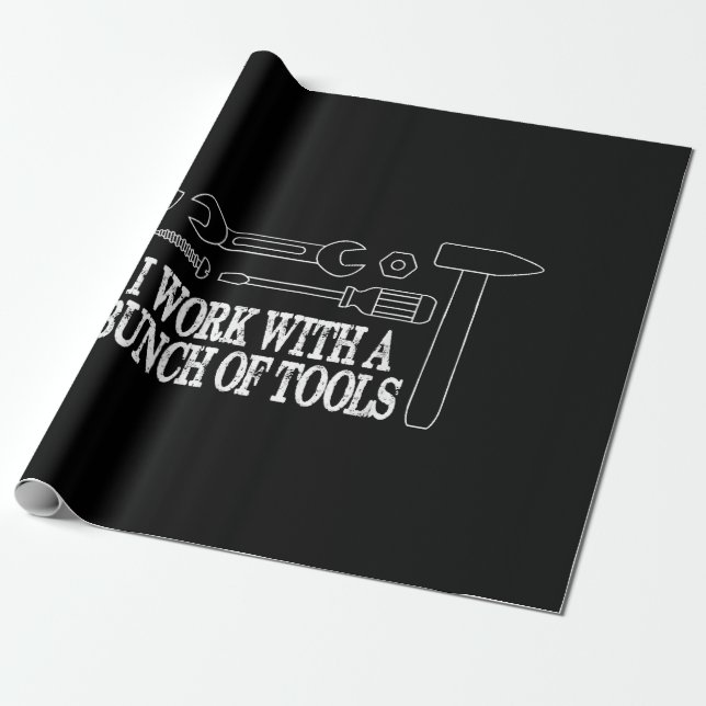 I work with a bunch of tools - Funny Construction Wrapping Paper (Unrolled)