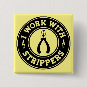 I Work With Strippers  #USAPatriotGraphics  © 2 Inch Square Button