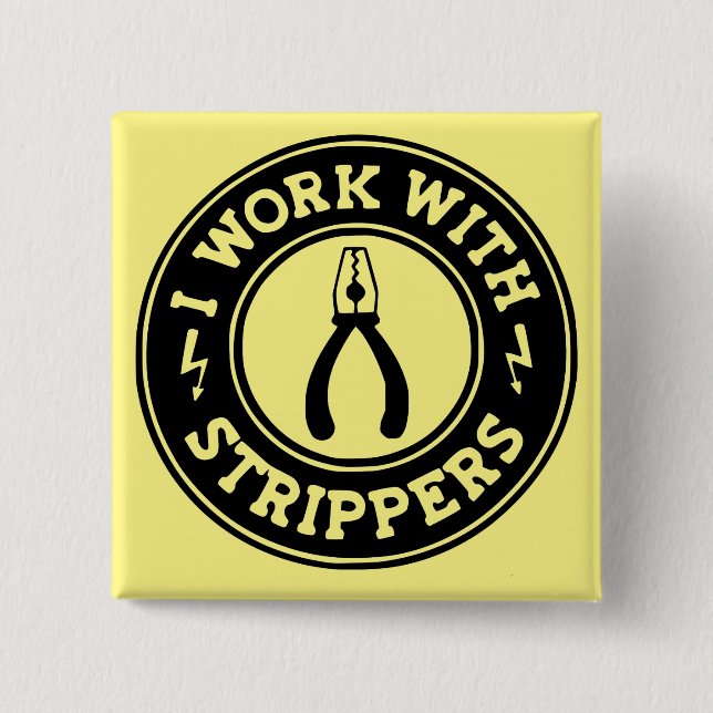 I Work With Strippers  #USAPatriotGraphics  © 2 Inch Square Button (Front)