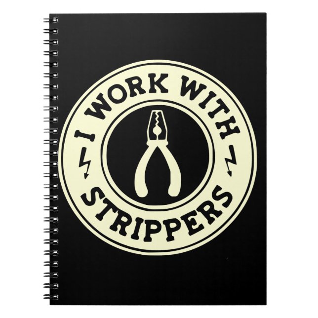 I Work With Strippers  #USAPatriotGraphics  © Notebook (Front)