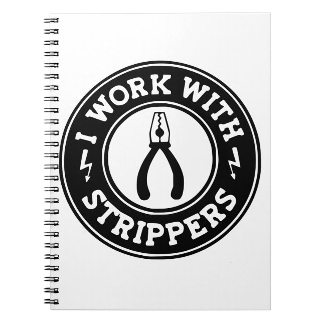 I Work With Strippers  #USAPatriotGraphics  © Notebook (Front)