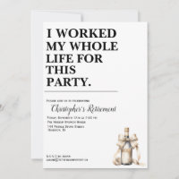 I Worked My Whole Life For This Party