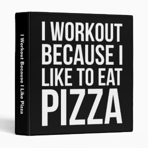 I Workout Because I Like Pizza - Funny Gym Novelty Binder