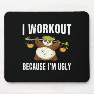 I Workout Because I'm Ugly Funny Humour Gym Fitnes Mouse Pad