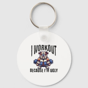 I Workout Because I'm Ugly Motivational Keychain