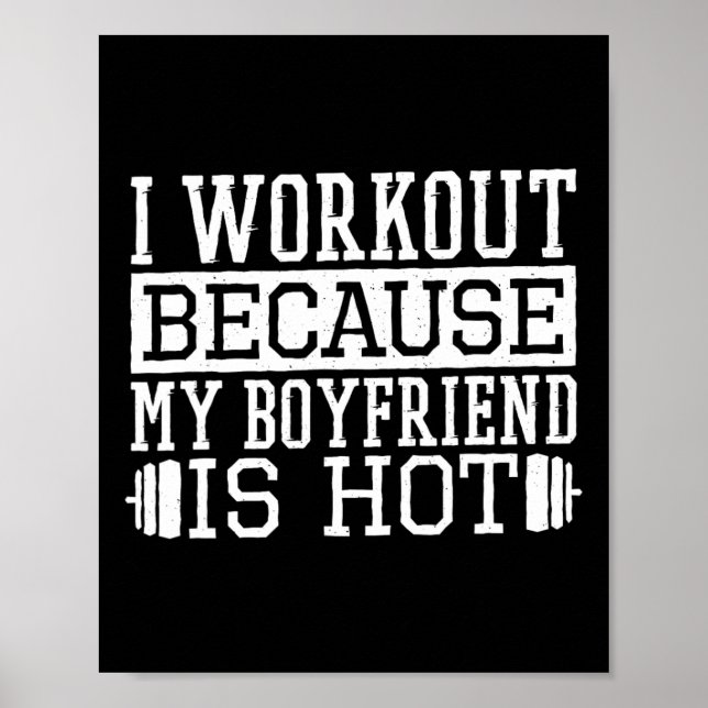 I Workout Because My Boyfriend Is Hot  Poster (Front)