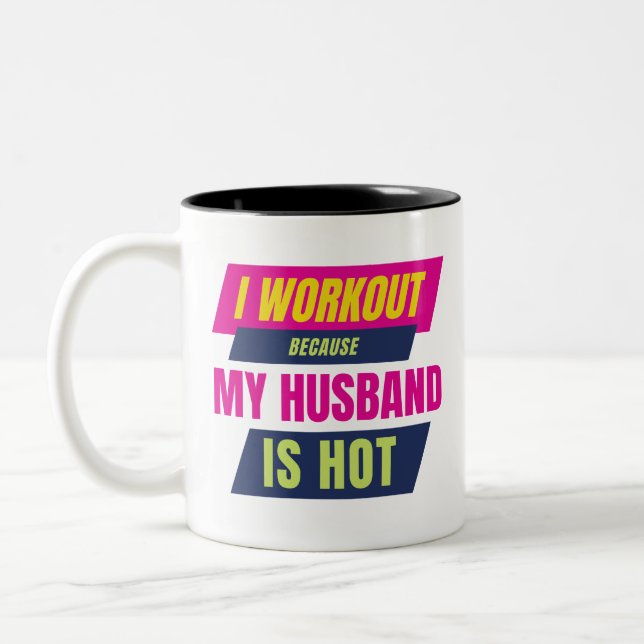 I Workout Because My Husband Is Hot Bodybuilding  Two-Tone Coffee Mug (Left)
