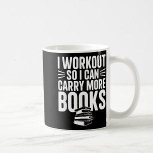 I workout i can carry more books funny gym reader  coffee mug