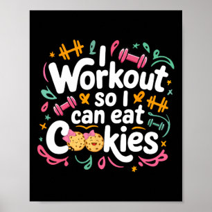I Workout So I Can Eat Cookie Lifting Weights Gym Poster