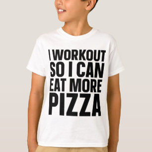 I Workout So I Can Eat More Pizza Cheese Funny Gym T-Shirt