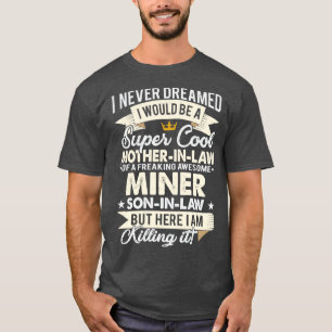 I Would Be A Super Cool MotherInLaw Of A Freaking  T-Shirt