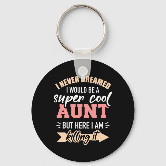 I Would Be Super Cool Aunt Keychain (Front)