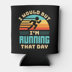 I Would But I'm Running that Day Funny Runner Can Cooler