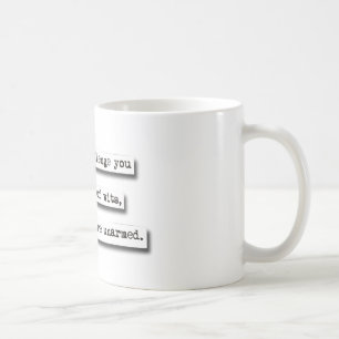 I Would Challenge You To A Battle Of Wits, But... Coffee Mug