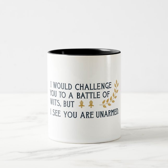 I Would Challenge You To a Battle of Wits, But  Two-Tone Coffee Mug (Center)