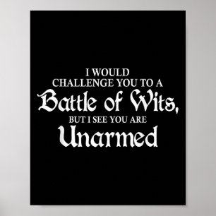 I Would Challenge You To A Battle Of Wits Funny Qu Poster