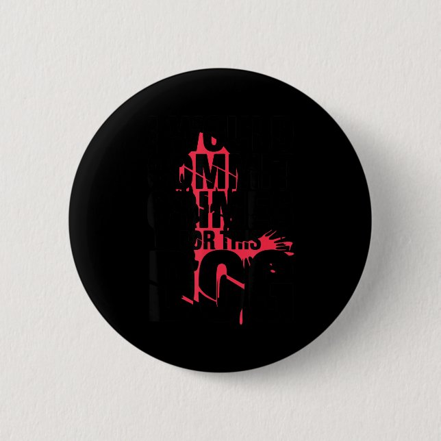 I would commit crimes for this dog lover  2 inch round button (Front)
