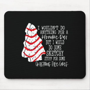 I Would Do Some Sketchy Stuff for A Christmas Tree Mouse Pad