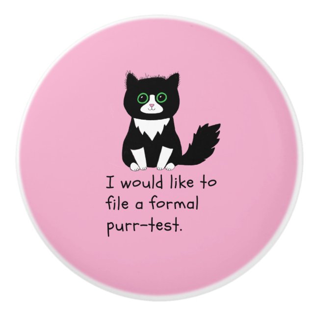 I Would Like To File A Formal Purr-test Ceramic Knob (Front)