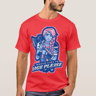 I would like to RAGE please Design T-Shirt