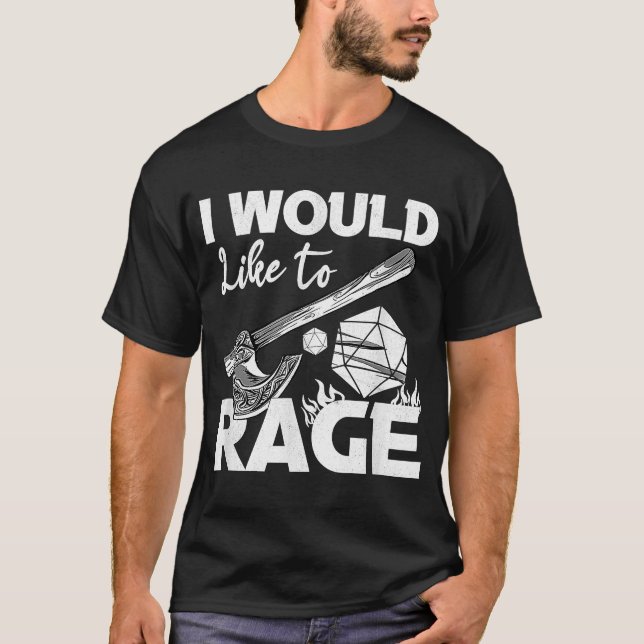 I Would Like To Rage Tabletop B arbarian Role Play T-Shirt (Front)