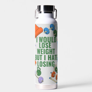 I Would Lose Weight, But I Hate Losing Water Bottle
