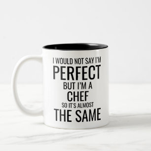 I Would Not Say I'M Perfect But I'M A Chef So It's Two-Tone Coffee Mug