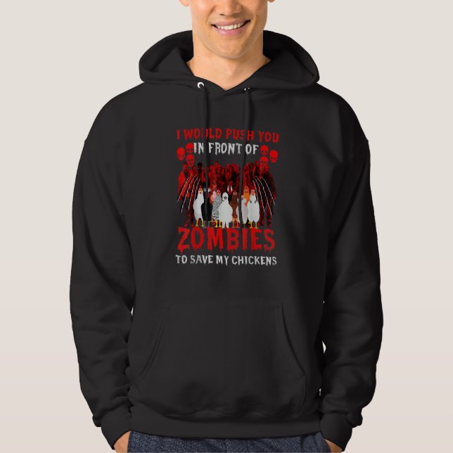 I Would Push You In Front Of Zombies To Save My Ch Hoodie (Front)