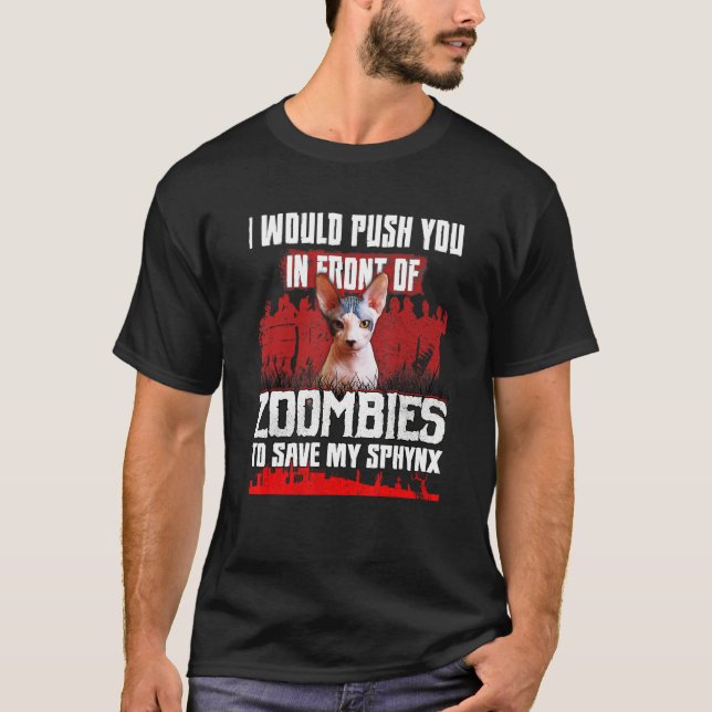 I Would Push You In Front Of Zombies To Save My Sp T-Shirt (Front)