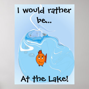 I Would Rather be... At the Lake! Poster