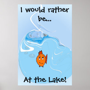 I Would Rather be... At the Lake! Poster