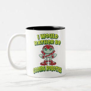 I Would Rather Be Coding Robotics Two-Tone Coffee Mug