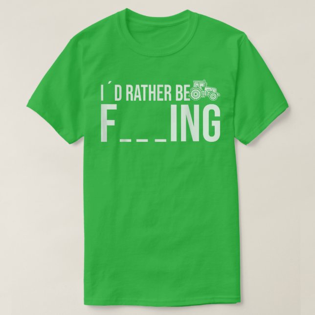 I would rather be farming Farmer Tractor  T-Shirt (Design Front)