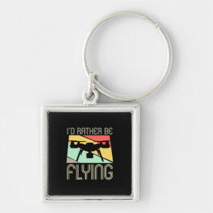 I Would Rather Be Flying Drone Keychain