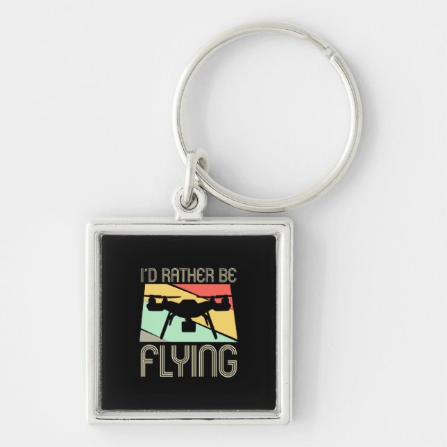 I Would Rather Be Flying Drone Keychain (Front)