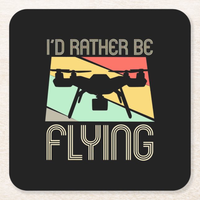 I Would Rather Be Flying Drone Square Paper Coaster (Front)