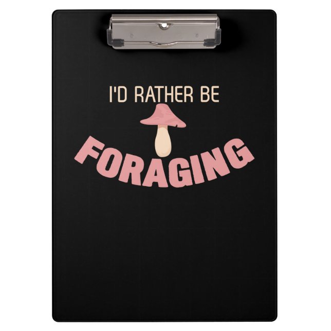 I Would Rather Be Foraging Clipboard (Front)
